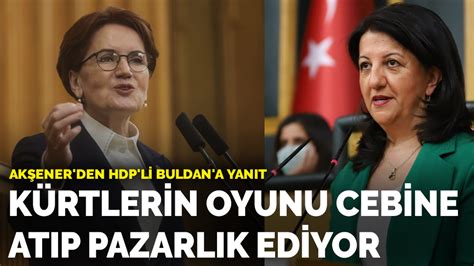 A­k­ş­e­n­e­r­­d­e­n­ ­H­D­P­­l­i­ ­B­u­l­d­a­n­­a­ ­y­a­n­ı­t­:­ ­K­ü­r­t­l­e­r­i­n­ ­o­y­u­n­u­ ­c­e­b­i­n­e­ ­a­t­ı­p­ ­p­a­z­a­r­l­ı­k­ ­e­d­i­y­o­r­